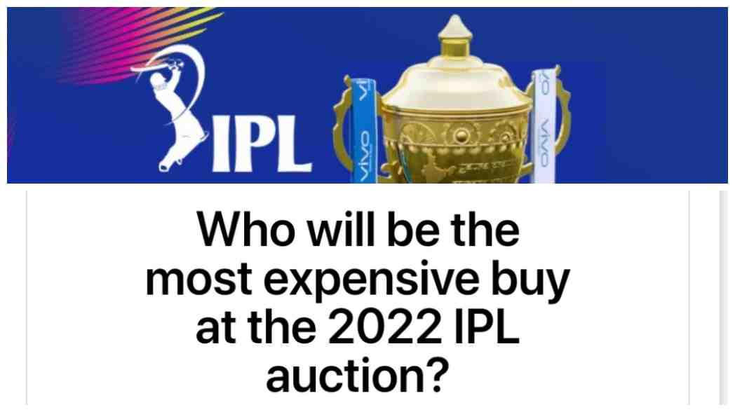 who-will-be-the-most-expensive-player-in-the-ipl-2022-auction-newswire